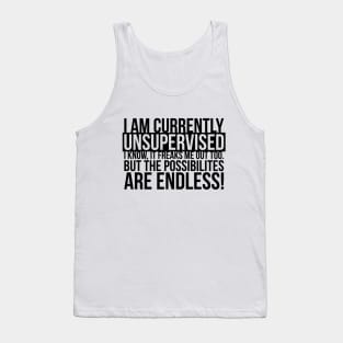 Sarcasm I Am Currently Unsupervised Tank Top